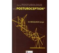 De la posturologie a la proprioception Serge Mesquida (Auteur)