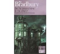 De la poussière à la chair Ray Bradbury (Auteur), Patrick Marcel (Traduction)