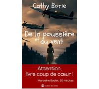 De la poussière et du vent "Un tourbillon d'émotions fortes" - 20 minutes - Cathy Borie - Avallon & Combe - broché - Roman