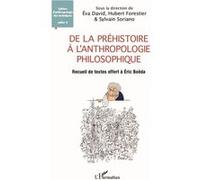 De La Préhistoire À L'anthropologie Philosophique - Recueil De Textes Offert À Éric Boëda