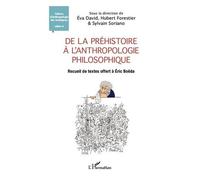 De La Préhistoire À L'anthropologie Philosophique - Recueil De Textes Offert À Éric Boëda
