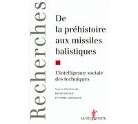 De la préhistoire aux missiles balistiques. L'intelligence sociale des techniques