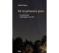 De la présence pure - La plénitude ontologique du vide