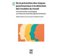 De la prévention des risques psychosociaux à la détection des troubles du travail Une interventionsociologique au chevet du travail des agents territoriaux - Mathieu Béraud - Edul Univeau Lorraine - b