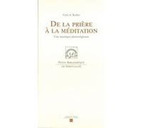 De la prière à la méditation Carl-Albert Keller (Auteur)