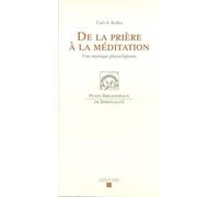 De La Prière À La Méditation - Une Mystique Plurireligieuse