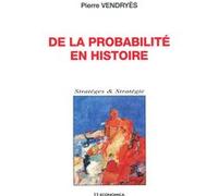 De la probabilité en histoire : l'exemple de l'expédition d'Egypte Pierre Vendryes (Auteur)