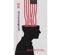 De la propagande Noam Chomsky (Auteur), Guillaume Villeneuve (Traduction)
