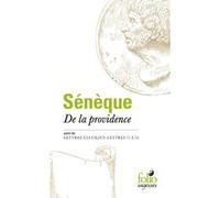 De la Providence/Lettres à Lucilius Sénèque (Auteur), Emile Bréhier (Traduction), Pierre-Maxime Schuhl (Editeur du volume)