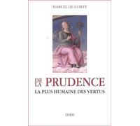 De La Prudence - La Plus Humaine Des Vertus