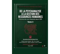 DE LA PSYCHANALYSE À LA GESTION DES RESSOURCES HUMAINES: Panorama des cours dispensés depuis 2005 Tome 3