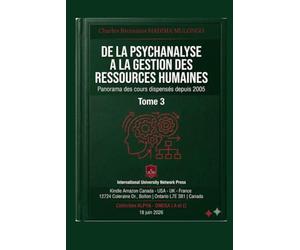 DE LA PSYCHANALYSE À LA GESTION DES RESSOURCES HUMAINES: Panorama des cours dispensés depuis 2005 Tome 3