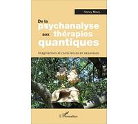 De la psychanalyse aux thérapies quantiques Imaginations et consciences en expansion - Nancy Midol - L'harmattan - broché - Etude
