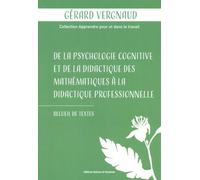 De La Psychologie Cognitive Et De La Didactique Des Mathématiques À La Didactique Professionnelle - Recueil De Textes