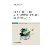 De la Publicité a la Communication Responsable - Yonnel Poivre-Le-Lohe - Mayer Charles Leopold Eds - broché - Essai