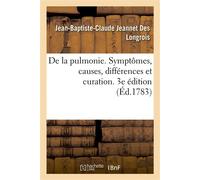 De la pulmonie. Symptômes, causes, différences et curation. 3e édition - Jean-Baptiste-Claude Jeannet Des Longrois - Hachette Bnf - broché - Livre