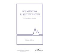 De la punition à la réconciliation Pour une justice citoyenne - Florine Jollivet - L'harmattan - broché - Etude