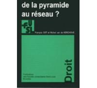 De La Pyramide Au Réseau ? - Pour Une Théorie Dialectique Du Droit