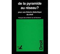 De la pyramide au réseau ? Pour une théorie dialectique du droit - Michel Van De Kerchove - Pu.saint-Louis - broché - Etude
