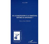 De la qualification à la compétence, rupture ou continuité ? Rupture ou continuité - Ewan Oiry - L'harmattan - broché - Etude