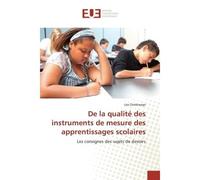 De la qualité des instruments de mesure des apprentissages scolaires Les consignes des sujets de devoirs - Léa Ouédraogo - Universitaires Europeennes - broché - Etude