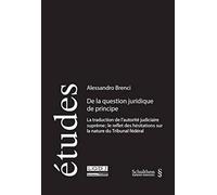 De la question juridique de principe. La traduction de l'autorité judiciaire suprême ; le reflet des