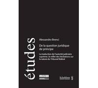 De la question juridique de principe La traduction de l'autorité judiciaire suprême: le reflet des hésitations sur la - Brenci a? - Schulthess - broché - Etude