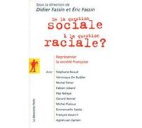 De la question sociale à la question raciale ? Didier Fassin (Directeur éditorial), Eric Fassin (Directeur éditorial), Collectif (Auteur)