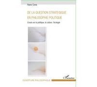 Hans Cova – De la question stratégique en philosophie politique – Essais – Broché