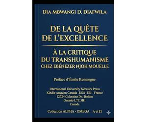 DE LA QUÊTE DE L’EXCELLENCE À LA CRITIQUE DU TRANSHUMANISME CHEZ EBÉNÉZER NJOH MOUELLE