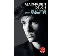 De la race des seigneurs Alain-Fabien Delon (Auteur)