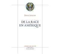 Denis Lacorne – De la race en Amérique – Essai – Broché – Gallimard