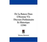 de La Raison Dans L'Homme V2: Discours Preliminaire Et Historique (1786) Etienne Bremont, Bremont (Auteur)