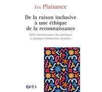 De la raison inclusive à une éthique de la reconnaissance: Défis internationaux des politiques et des pratiques en éducation inclusive