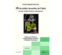 Claude-Raphaël Samama – De la réalité, du mythe, de l'idéal – Lectures critiques d'auteurs contemporains