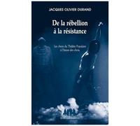 De La Rébellion À La Résistance - Les Amis Du Théâtre Populaire À L'heure Des Choix