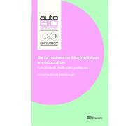 De la recherche biographique en éducation: Fondements, méthodes, pratiques