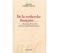 De la recherche française.. Du peu qu'il en reste et du pire qui l'attend encore - Hélène Cherrucresco - Gallimard - broché - Essai