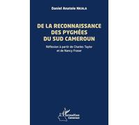 De la reconnaissance des Pygmées du sud Cameroun: Réflexion à partir de Charles Taylor et de Nancy Fraser