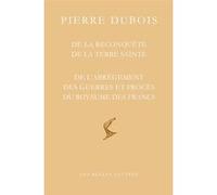 De la reconquête de la Terre sainte Pierre Dubois (Auteur), Marianne Sághy (Introduction), Marianne Sághy (Traduction), Alexis Léonas (Introduction), Alexis Léonas (Traduction), Charles-Victor Langloi