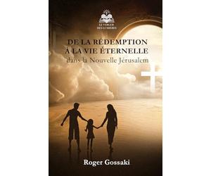 De la rédemption à la vie éternelle dans la Nouvelle Jérusalem
