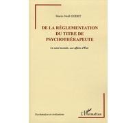 Marie-Noël Godet – De la règlementation du titre de psychothérapeute – Broché