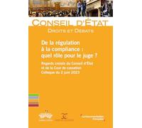 De la régulation à la compliance : quel rôle pour le juge ?: Colloque du 2 juin 2023