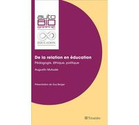 De la relation en éducation Pédagogie, éthique, politique - Augustin Mutuale - Teraedre - broché - Essai