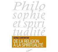 De la religion à la spiritualité: Peut-on faire l'expérience de Dieu ?