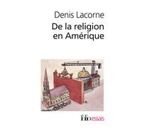 De la religion en Amérique Essai d'histoire politique - Denis Lacorne - Gallimard - Poche - Essai