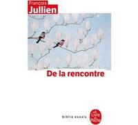 De la rencontre François Jullien (Auteur)