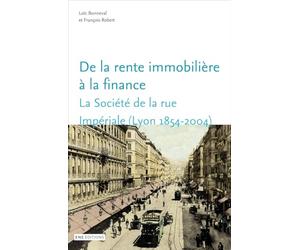 De la Rente Immobiliere a la Finance. la Societe de la Rue Imperiale