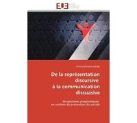 De la représentation discursive à la communication dissuasive Perspectives pragmatiques en matière de prévention du suicide - Cristina Demaitre-Lahaye - Universitaires Europeennes - broché - Essai