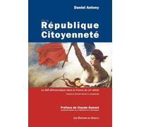 De La République Et De La Citoyenneté - Le Défi Démocratique Dans La France Du Xxie Siècle